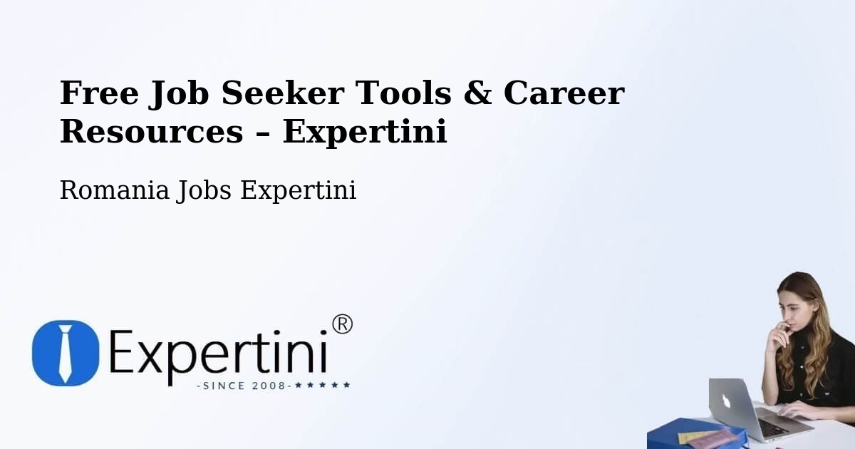 Free Job Seeker Tools & Career Resources – Şuletea - Şuletea, Romania Jobs Expertini