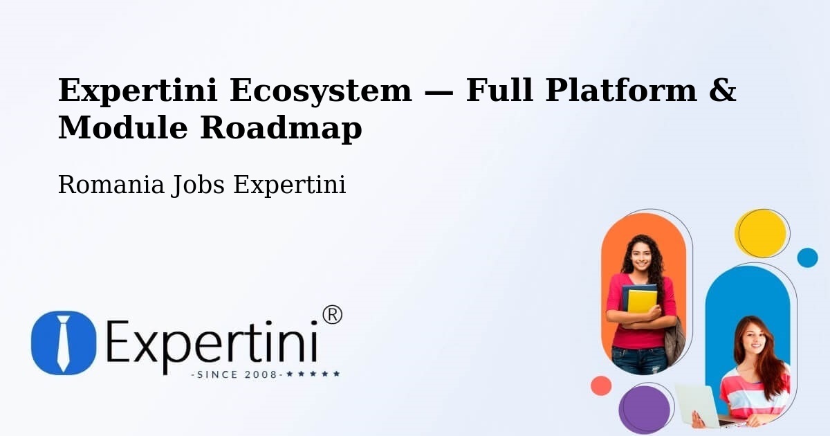 Expertini Ecosystem — Full Platform & Module Roadmap – Şuletea
